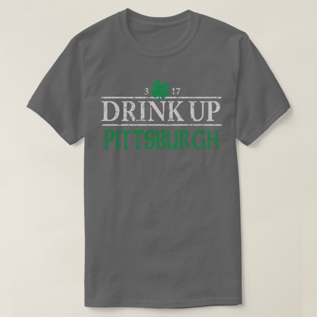 Drink Up Pittsburgh Irish St Patricks Day T-Shirt (Design Front)