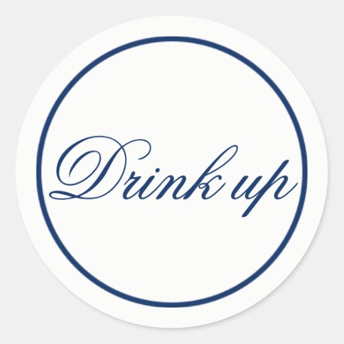 Drink Up Wedding Favor  Welcome Bag Sticker_Navy Classic Round Sticker