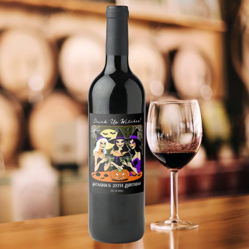 Drink up witches adult Halloween birthday party Wine Label