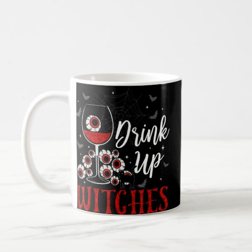Drink Up Witches Eyeball Wine Glasses Spooky Seaso Coffee Mug