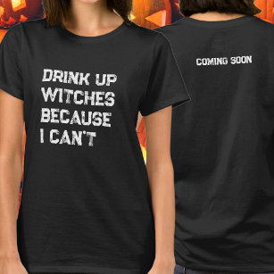 Drink Up Witches Funny Pregnancy Announcement T-Shirt