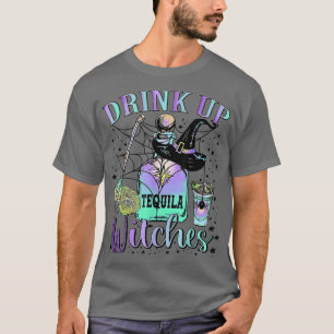 Drink Up Witches Halloween Costume Tequila Wine Lo T-Shirt