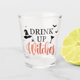 Drink Up Witches Halloween Funny Party Shot Glass