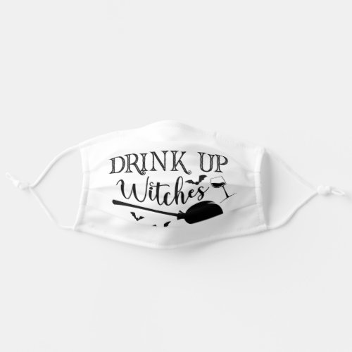 Drink Up Witches Halloween Funny Slogan Adult Cloth Face Mask