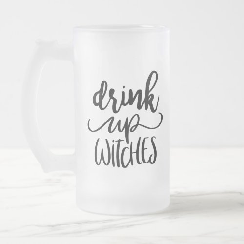 Drink up Witches Halloween Hand_Lettered Frosted Glass Beer Mug