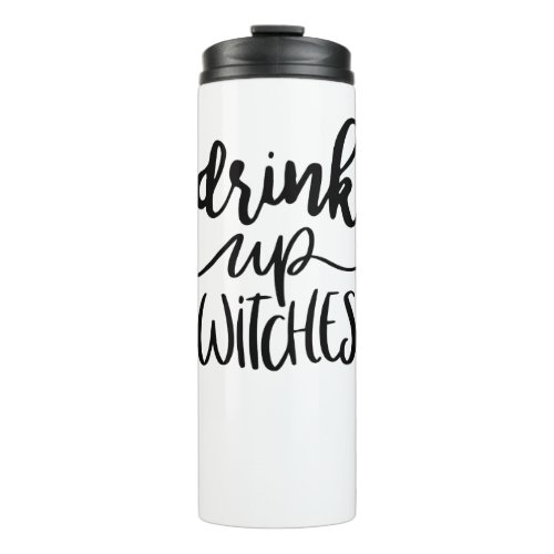 Drink up Witches Halloween Hand_Lettered Thermal Tumbler