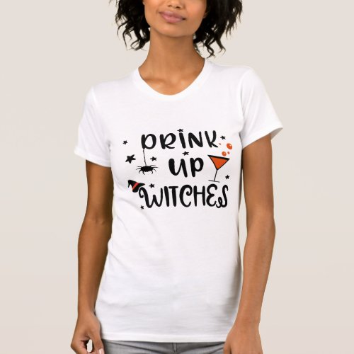 Drink Up Witches Halloween T_Shirt