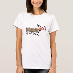 Drink Up Witches - Halloween T-Shirt