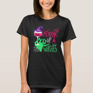 Drink Up Witches Happy Halloween T-Shirt