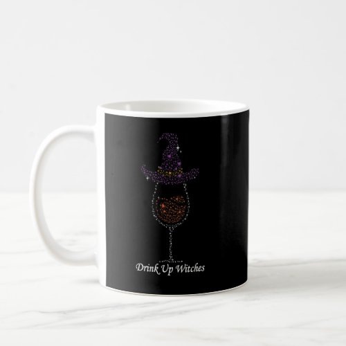 Drink Up Witches Hat Witch Squad Wine Glass Hallow Coffee Mug