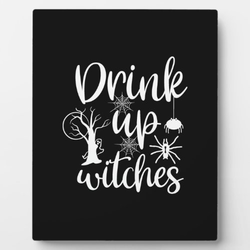 drink up witches plaque