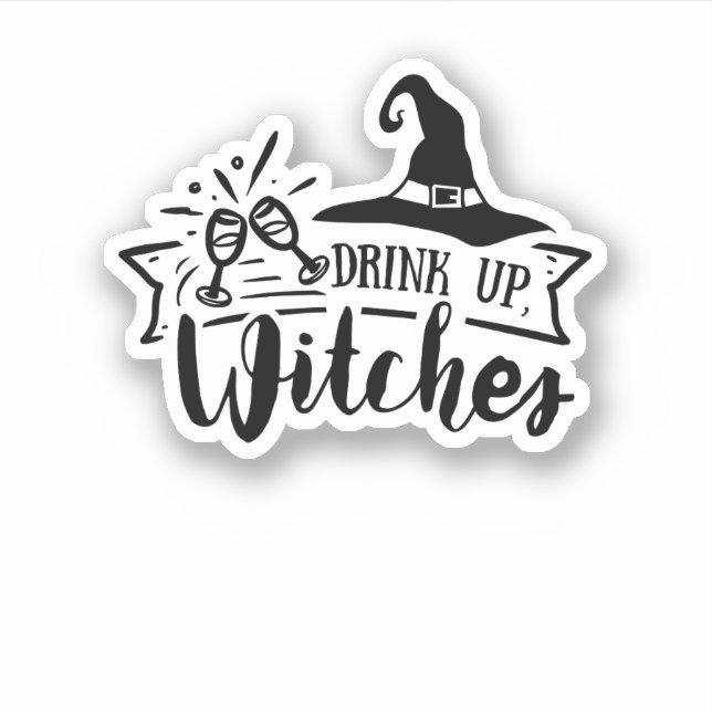 Drink up witches Sticker (Front)