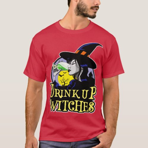 Drink Up Witches T_Shirt