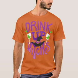 Drink up Witches TShirt or Gift for Halloween Drin