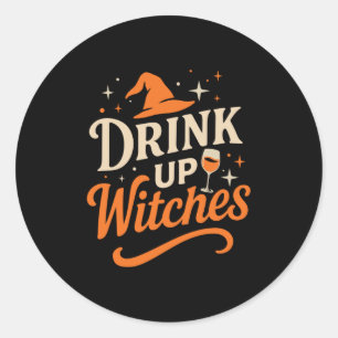 Drink Up Witches Wine Gl Halloween Bachelorette Dr Classic Round Sticker