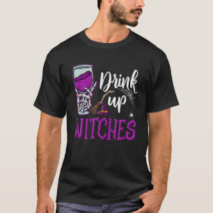 Drink Up Witches Wine Lover Drinking Halloween T-Shirt
