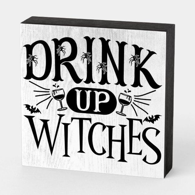 Drink Up Witches Wooden Box Sign (Angled Horizontal)