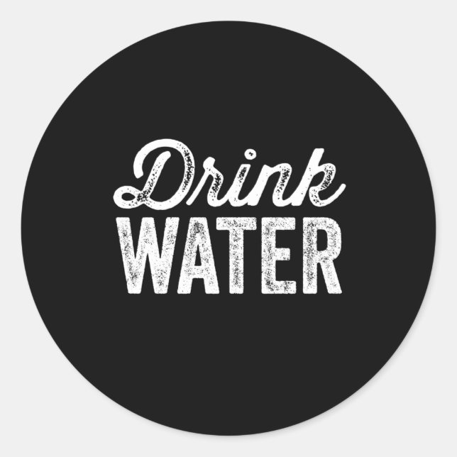 Drink water classic round sticker (Front)