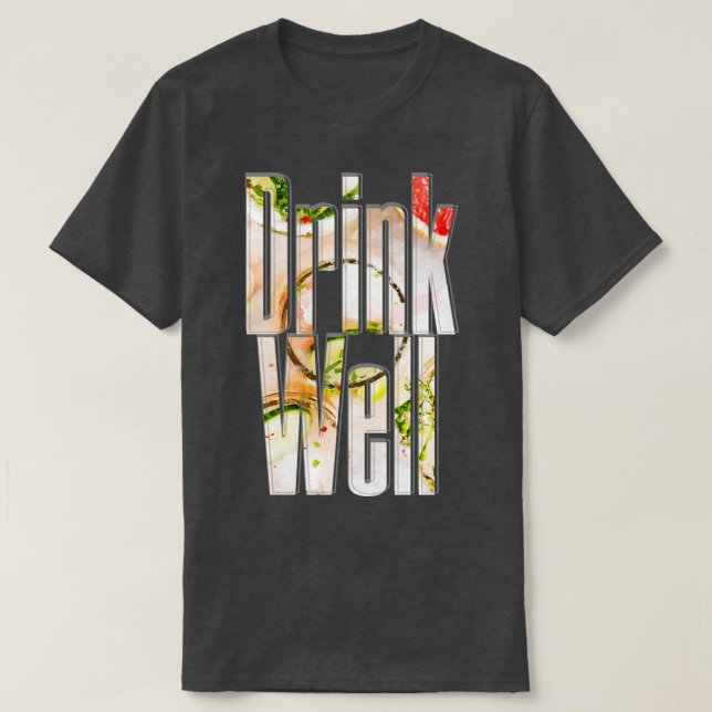 Drink Well T-Shirt (Design Front)