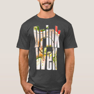 Drink Well T-Shirt