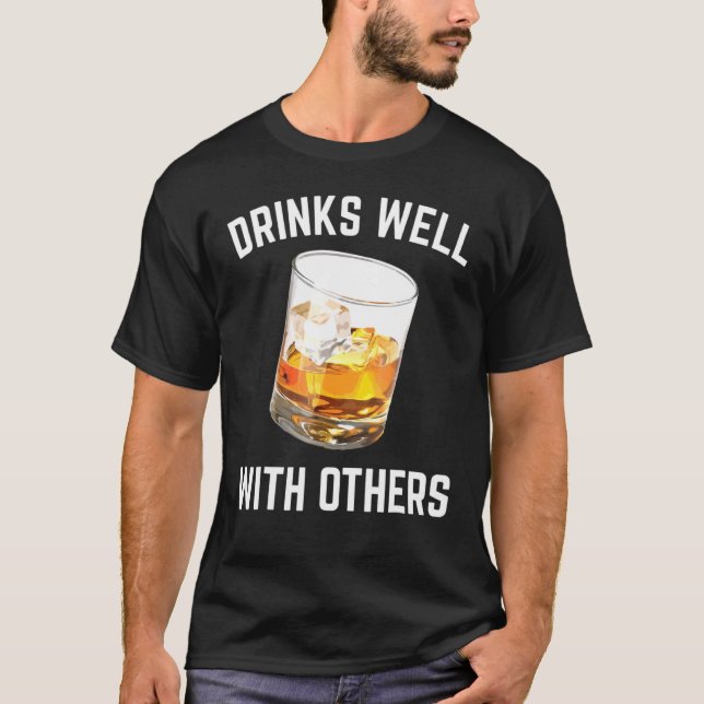 Drink Well With Others Whiskey T-Shirt (Front)