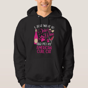 Drink Wine and Pet My American Curl Cat  Cat Mom H Hoodie