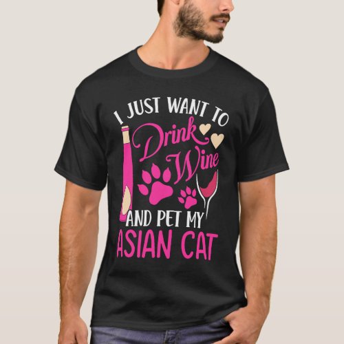 Drink Wine and Pet My Asian Cat Cat Mom Humor Cat T-Shirt