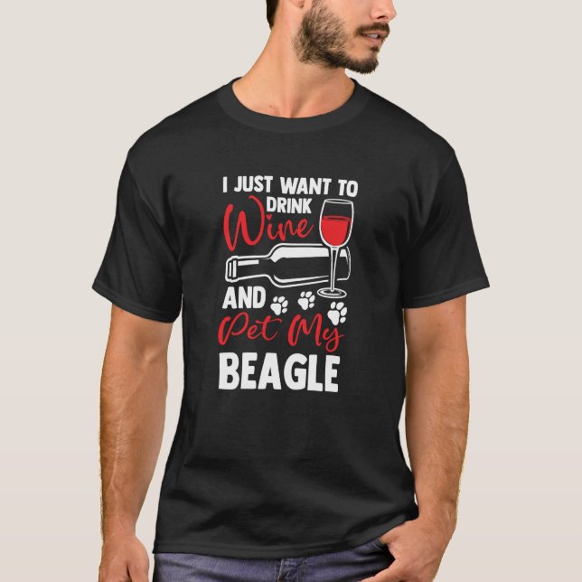 Drink Wine and Pet My Beagle English Beagle Humor T-Shirt (Front)