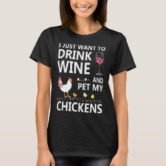 Drink Wine And Pet My Chickens Chicken Women T-Shirt