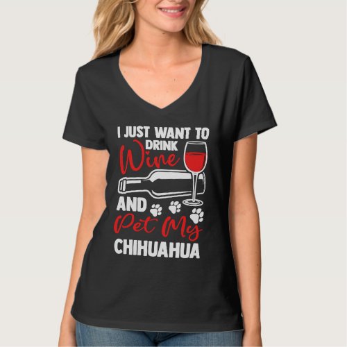 Drink Wine and Pet My Chihuahua  Chiwawa Humor T_Shirt