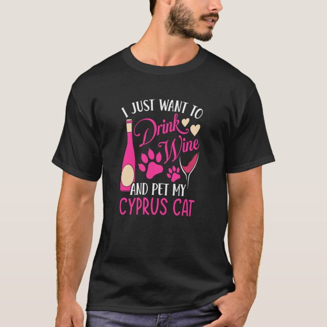 Drink Wine and Pet My Cyprus Cat Cat Mom Humor Cat T-Shirt (Front)
