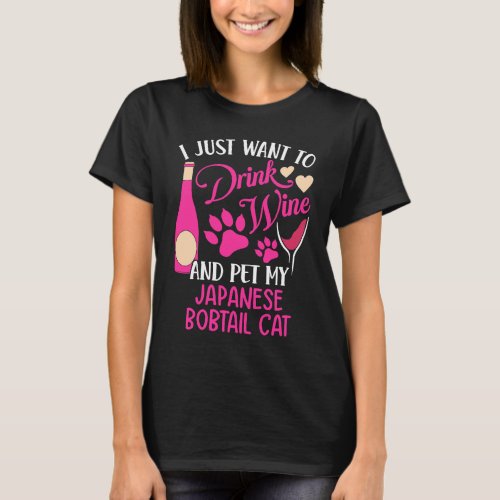 Drink Wine and Pet My Japanese Bobtail Cat  Cat Mo T_Shirt