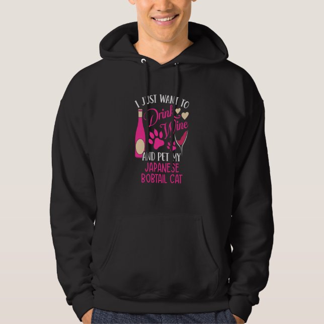 Drink Wine and Pet My Japanese Bobtail Cat Cat Mom Hoodie (Front)