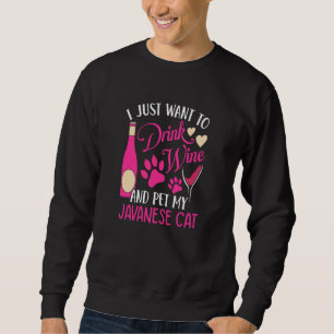 Drink Wine and Pet My Javanese Cat Cat Mom Humor Sweatshirt