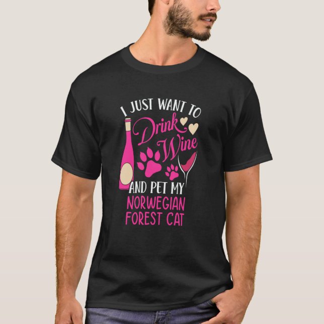 Drink Wine and Pet My Norwegian Forest Cat Cat Mom T-Shirt (Front)