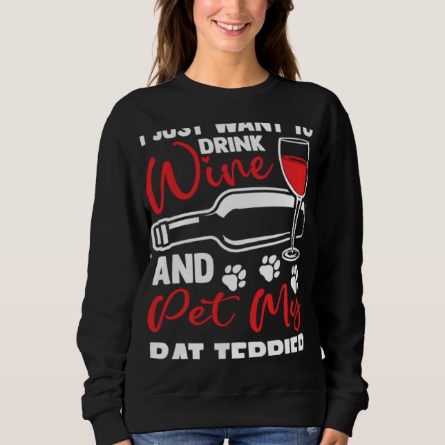 Drink Wine and Pet My Rat Terrier Rattie Humor Sweatshirt (Front)