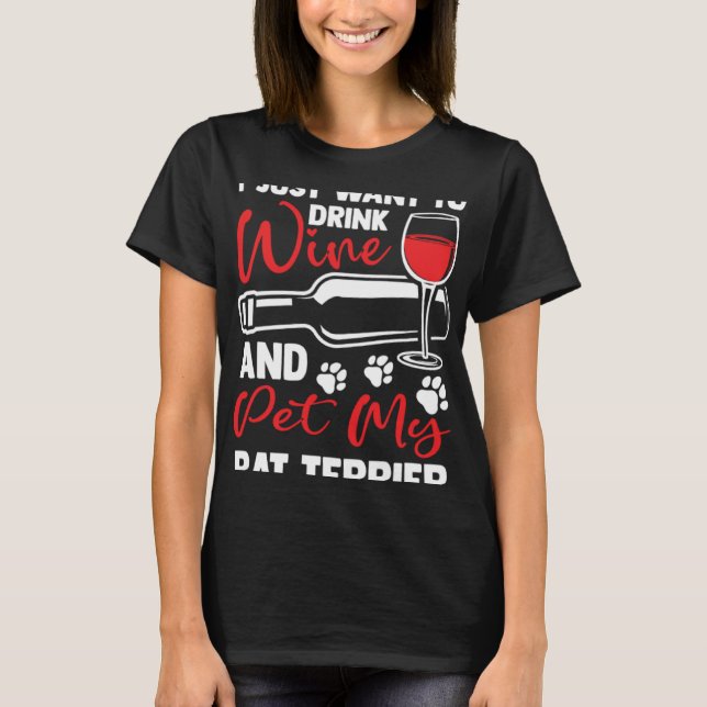 Drink Wine and Pet My Rat Terrier Rattie Humor T-Shirt (Front)