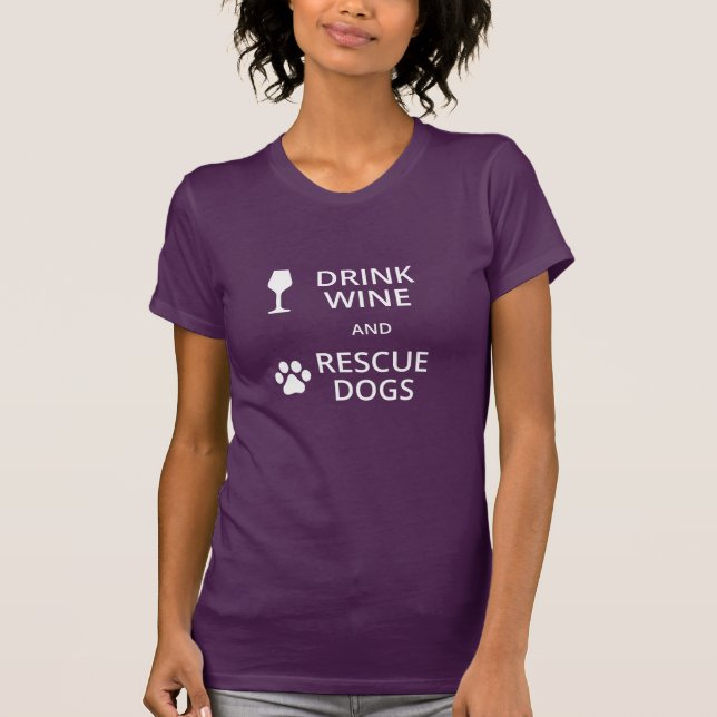 Drink Wine and Rescue Dogs Tee (Front)