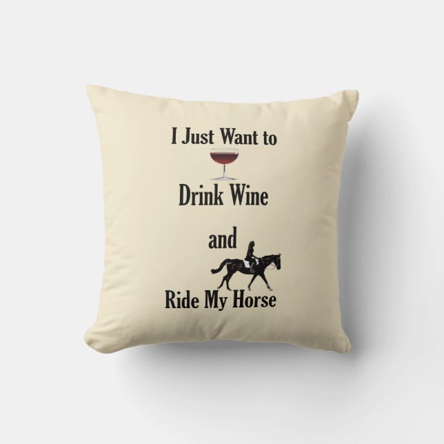 Drink Wine and Ride My Horse Throw Pillow (Front)