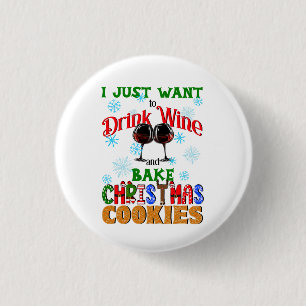 Drink Wine Bake Christmas Cookies, Baking Xmas Button