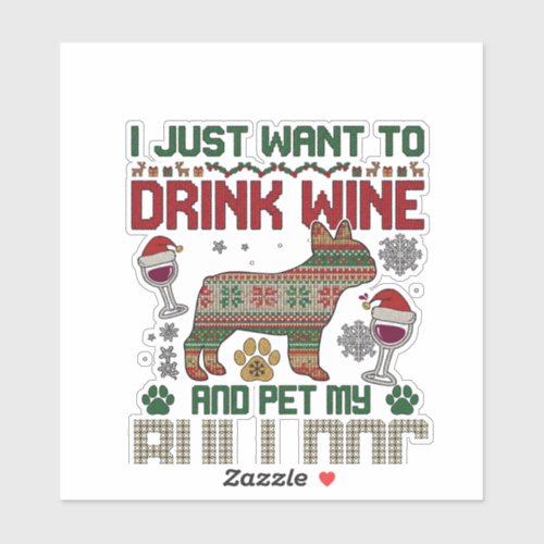 Drink Wine Bulldog Dog Ugly Sweater Santa Hat Sticker