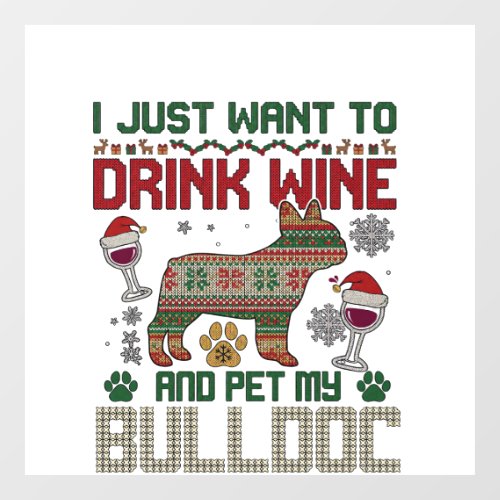 Drink Wine Bulldog Dog Ugly Sweater Santa Hat Window Cling