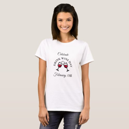 Drink Wine Day February 18th Funny Holiday Shirt