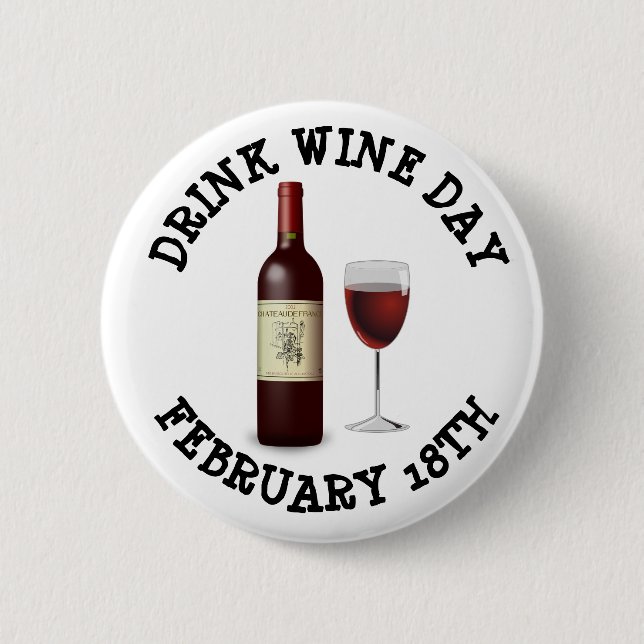 Drink Wine Day February 18th Holidays Button (Front)