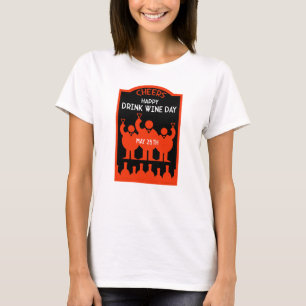 Drink Wine Day  May 25 T-Shirt