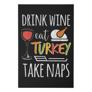 Drink Wine Eat Turkey Take Naps Funny Thanksgiving Faux Canvas Print