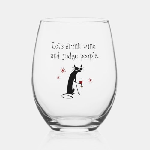 Drink Wine Judge People Funny Quote with Cat Stemless Wine Glass