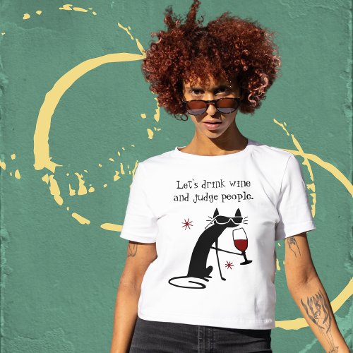 Drink Wine Judge People Funny Quote with Cat T_Shirt