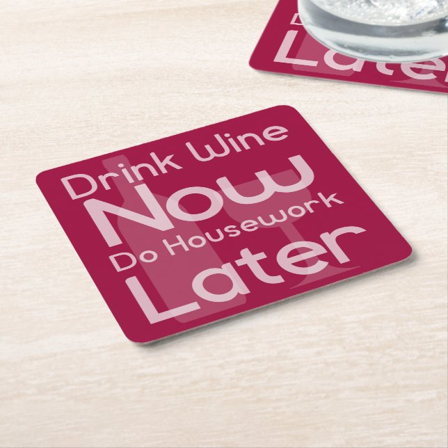 Drink Wine Now, Do Housework Later Square Paper Coaster (Angled)