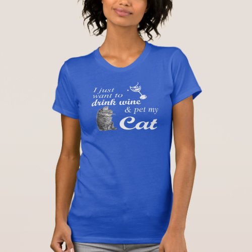 Drink Wine  Pet My Cat T_Shirt